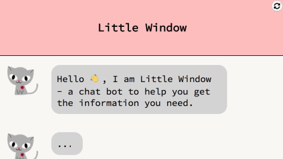 The Little Window chatbot, with a cat avatar saying: Hello, I am Little Window, a chat bot to help you get the information you need